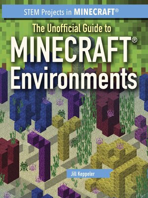 cover image of The Unofficial Guide to Minecraft Environments